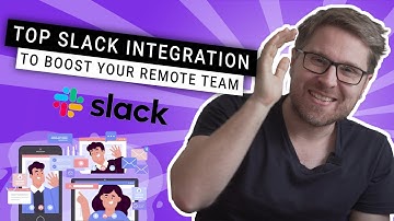 Top Slack Integrations You Must Use in 2021 to Boost Your Remote Team