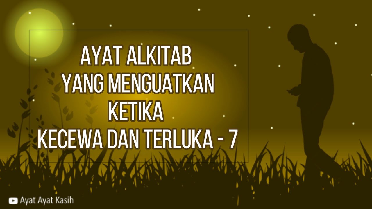 Ayat Ayat Alkitab Yang Menguatkan Ketika Kecewa Dan Terluka 7 Youtube