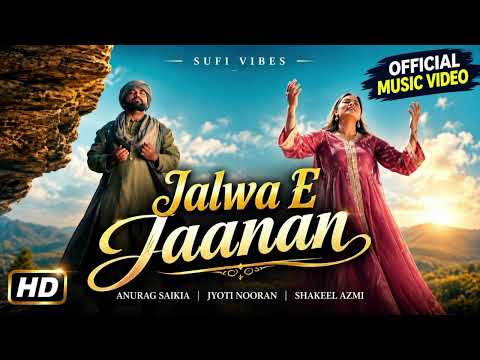 Jalwa E Jaanan | Soulful Sufi Song | Anurag Saikia, Jyoti Nooran | Sufi Vibes ❤️