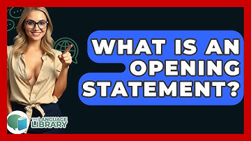 What Is An Opening Statement? - The Language Library