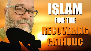 ISLAM for the Recovering Christian