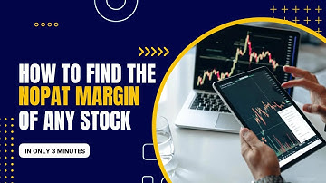 How To Find The NOPAT Margin Of Any Stock In 3 Minutes