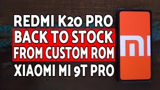 Redmi K20 Pro | Back to Stock MIUI | Xiaomi Mi 9T Pro | Install Factory Firmware