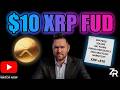 Confronting $10 XRP FUD