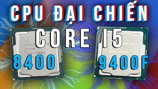 Đi Tìm Sự Thật Về Core i5 9400F: So Sánh Với i5 8400