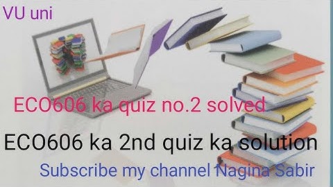 ECO606 ka 2 quiz solved by Nagina Sabir|Fall eco606 ka 2 quiz ka solution|Solved quiz2eco606byNagina