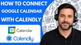 How to connect Google Calendar to Calendly Full Guide 2026