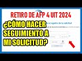 RETIRO DE AFP 2024 |¿Cómo saber el estado de mi solicitud de retiro? ¿Cómo hacerle seguimiento?