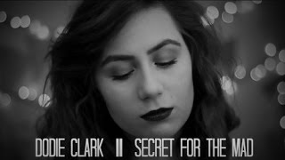 Video thumbnail of "Secret for the Mad (Lyrics) -- Dodie Clark"