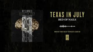 Texas In July &quot;Bed Of Nails&quot;