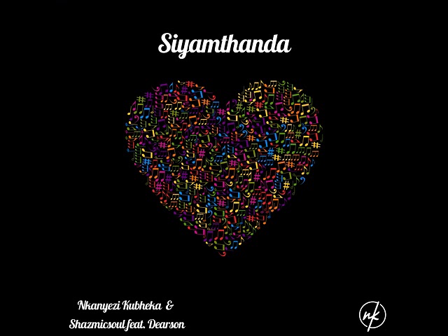 Watch Nkanyezi Kubheka & Shazmicsoul - Siyamthanda (feat. Dearson) on YouTube Watch Nkanyezi Kubheka & Shazmicsoul - Siyamthanda (feat. Dearson) on YouTube