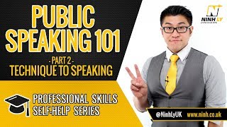 Public Speaking 101 (Part 2) - Techniques for excellent speech