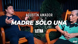 Video thumbnail of "Madre Sólo Una - Agustín Amador (Vídeo Oficial Con Letra)"