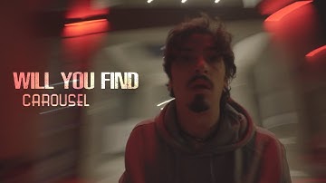 Carousel - Will You Find (Official Video)