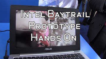 Intel Baytrail Prototype Hands On & HD Video Demo