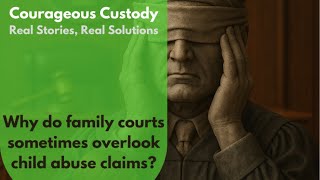 Why do family courts sometimes overlook child abuse claims?