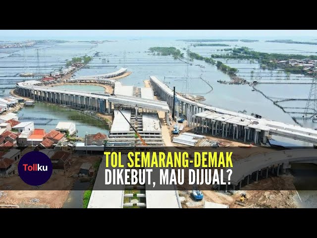 Tol Semarang Demak, Di Kebut Kenapa? class=