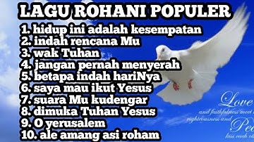 KUMPULAN LAGU ROHANI PALING POPULER DAN DICARI SEPANJANG MASA