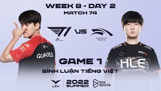 [04.08.2022] T1 vs HLE - Ván 1 | Bình Luận Tiếng Việt | LCK Mùa Hè 2022