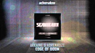 Arkaine & Adrenalize - Edge Of Doom (HQ Preview)