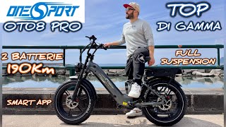 AUTONOMIA 190 KM !? Vero TOP di Gamma - FULL SUSPENSION Ebike - ONESPORT OT08 PRO