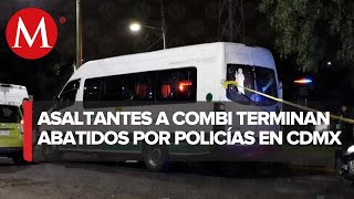 Policías de CdMx abaten a presuntos asaltantes en transporte público de Iztapalapa
