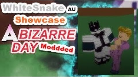 WhiteSnake AU Showcase / A Bizzare Day Modded