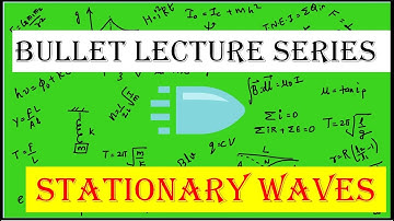 Stationary Waves | BULLET LECTURE SERIES | SUPER QUICK REVISION | MHTCET 2020 | MHTCET 2021 |
