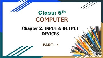 Class 5 computer ( chapter 2 - Input and output devices ) part 1