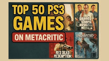 Top 50 Highest Rated PS3 Games on Metacritic!