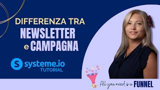 systeme.io tutorial italiano: differenza tra campagna email e newsletter.