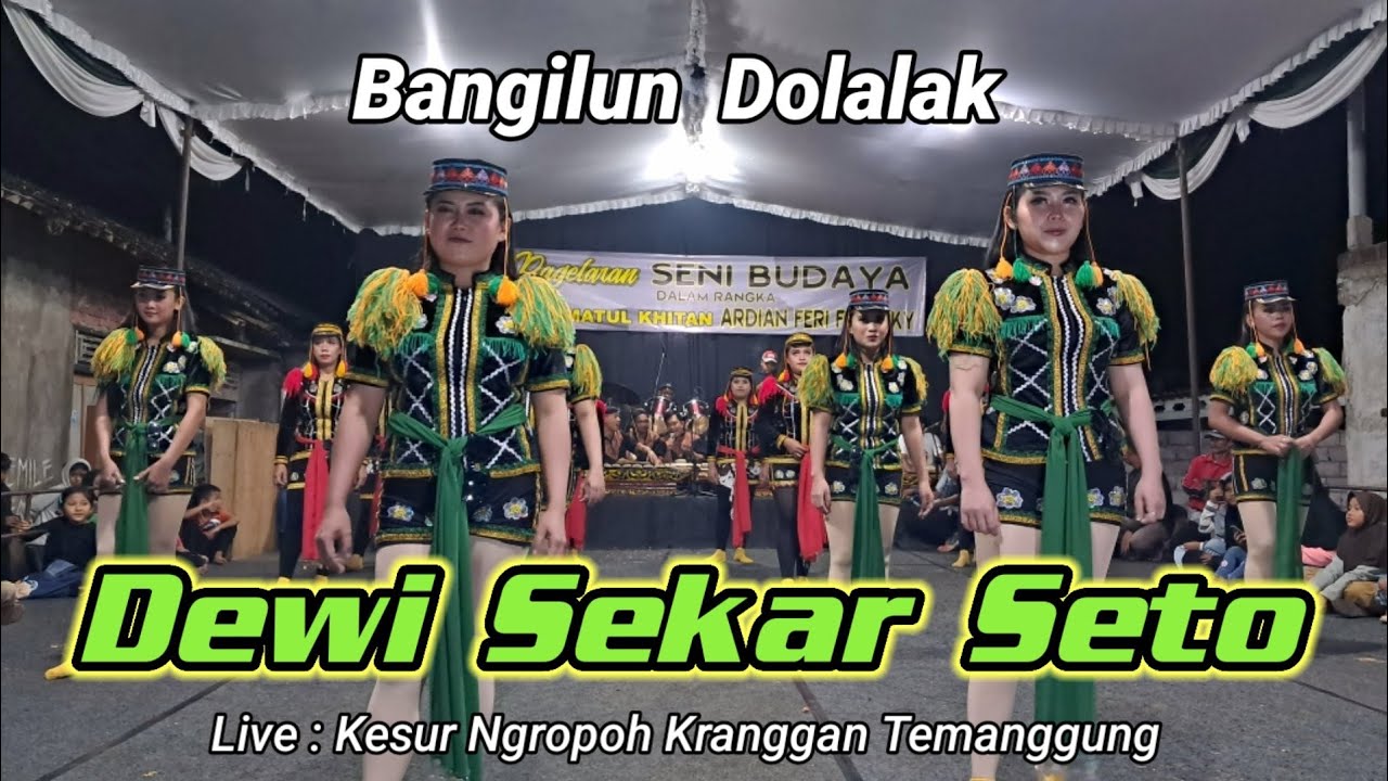 Full Goyang. Dolalak Bangilun DEWI SEKAR SETO Live Kesur Ngropoh Kranggan Temanggung