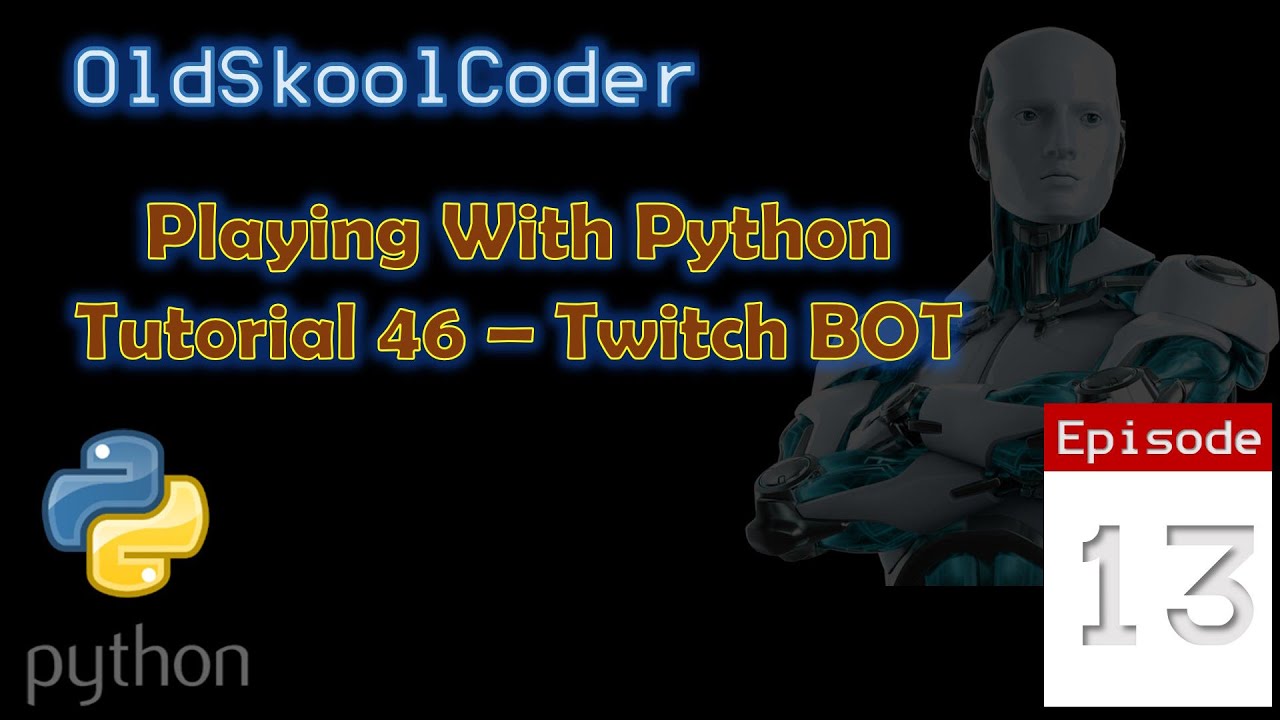 Tutorial 46:13 - Patreon Special : Coding A Twitch BOT (Python) - YouTube