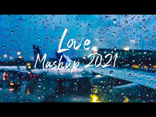 ROMANTIC MASHUP SONGS 2021 | Hindi Songs Mashup 2021 | Bollywood Mashup 2021 | Indian Songs