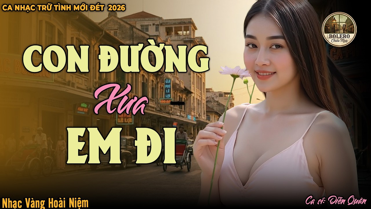 Con Đường Xưa Em Đi - Diễn Quân | Lk Nhạc Vàng Xưa Hải Ngoại Ngọt Ngào TOÀN BÀI HAY 