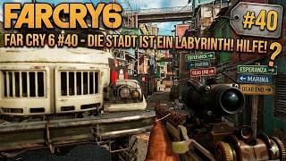 Far Cry 6 #40 – Die Stadt ist ein Labyrinth! Hilfe! 🏙️🧭