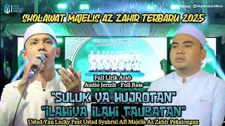 Terbaru Az Zahir ❗ Suluk Ya Hujrotan - Ilahiya Ilahi Taubatan | Full Lirik Arab