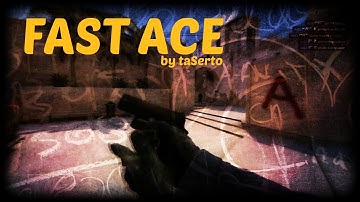 CSGO - FAST ACE by taSerto (testing new edits(cinematics)).