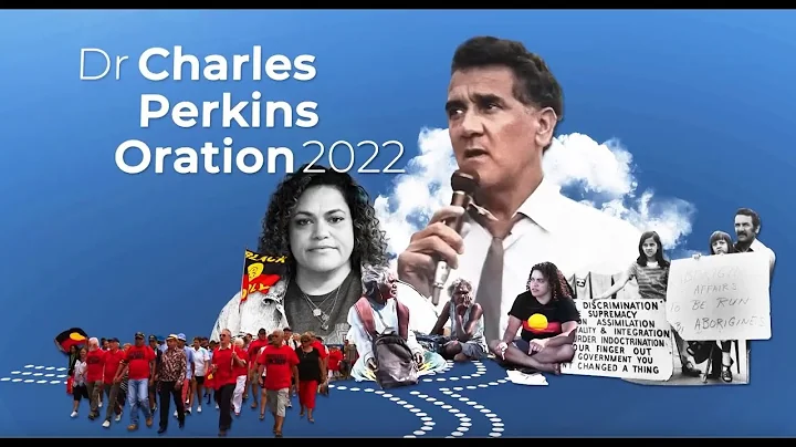 The 2022 Dr Charles Perkins Oration, delivered by ...