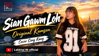 Sian Gawm Loh Cover Cing Kang // Original~Kamsen