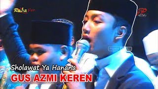 GUS AZMI KereN ~ Sholawat Ya Hanana