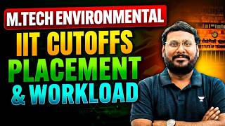 M.Tech Environmental 😱 IIT Cutoffs, Placement &amp; Reality Check 🔥 By KP Sir