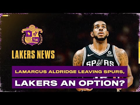 LaMarcus Aldridge Leaving Spurs, Lakers An Option?