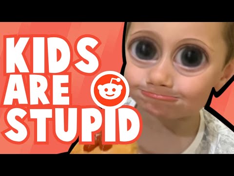 kids-are-dumb-stupid-heads-|-reading-reddit