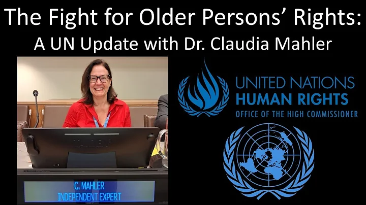 The Fight for Older Persons’ Rights: A UN Update with Dr. Claudia Mahler