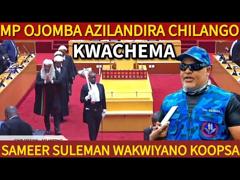 MP OJOMBA AZILANDIRA CHILANGO ICHI WATERO SAMEER SULEMAN LERO