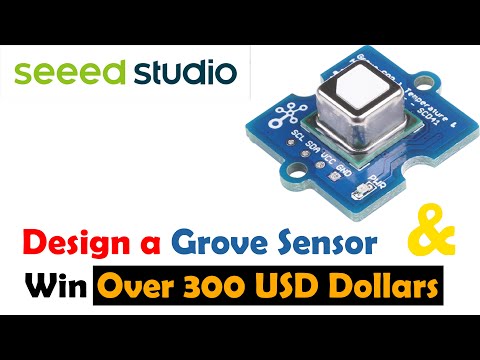 Design a Grove Sensor with Seeed Fusion and Win Over 300 USD Dollars | Arduino, ESP32, ESP8266, etc.