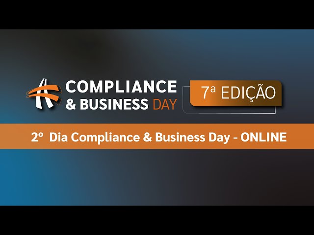 2º Dia ONLINE | 7º Compliance & Business Day ABRACAM