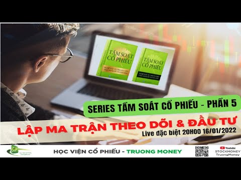 Video TẦM SOÁT CỔ PHIẾU - P5 - LẬP MA TRẬN - youtube