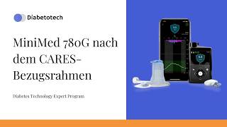 MiniMed 780G AID System  | MiniMed 780G nach dem CARES-Bezugsrahmen | Diabetotech